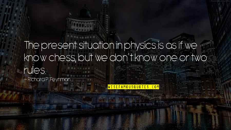 Famous Entj Quotes By Richard P. Feynman: The present situation in physics is as if