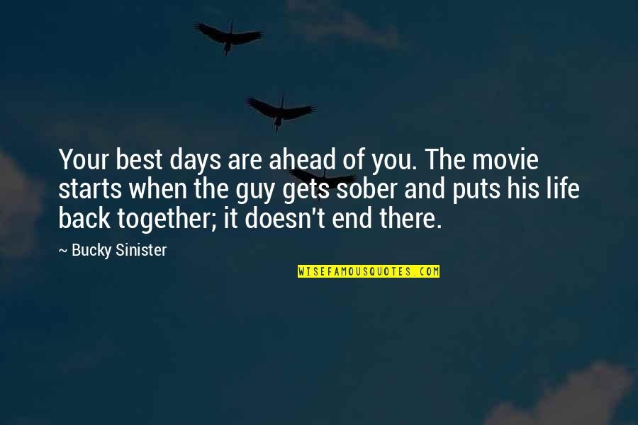 Famous Environmental Protection Quotes By Bucky Sinister: Your best days are ahead of you. The