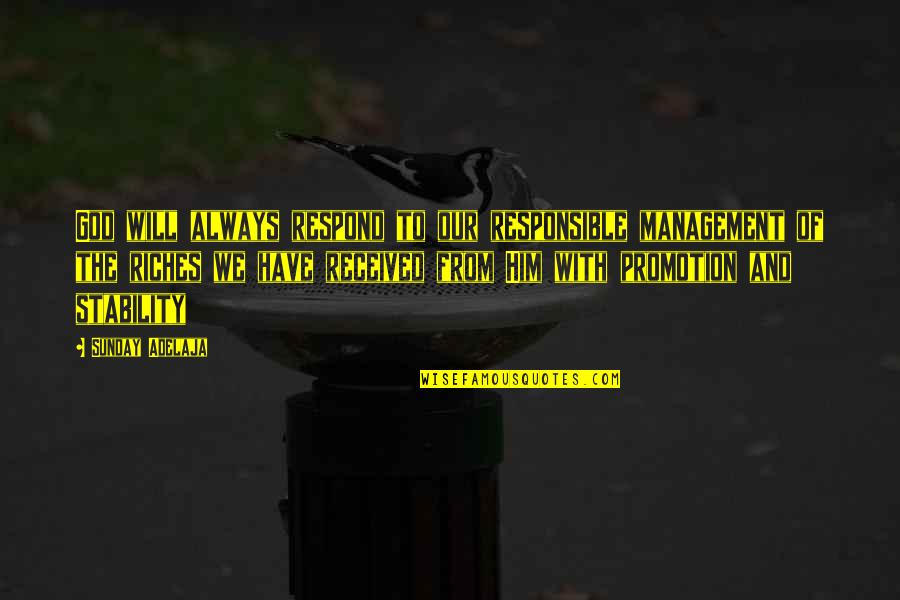Famous Epigrams Quotes By Sunday Adelaja: God will always respond to our responsible management Famous Epigrams Quotes By Sunday Adelaja: God will always respond to our responsible management