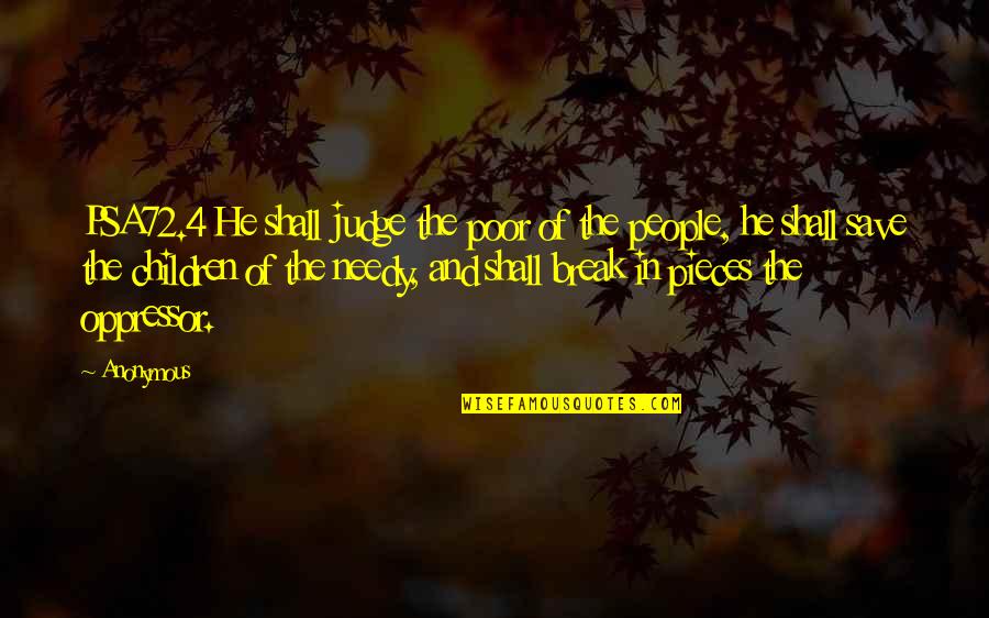 Famous Erdos Quotes By Anonymous: PSA72.4 He shall judge the poor of the Famous Erdos Quotes By Anonymous: PSA72.4 He shall judge the poor of the