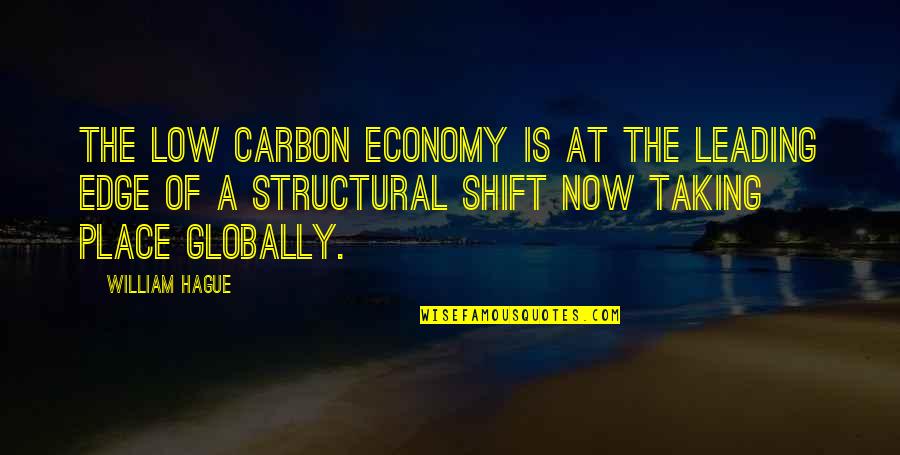 Famous Evolutionist Quotes By William Hague: The low carbon economy is at the leading