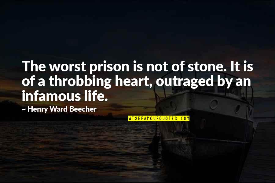 Famous Exercise Quotes By Henry Ward Beecher: The worst prison is not of stone. It