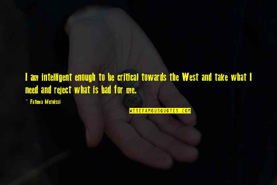 Famous Fall Quotes By Fatema Mernissi: I am intelligent enough to be critical towards