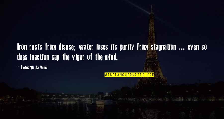 Famous Fantasy Quotes By Leonardo Da Vinci: Iron rusts from disuse; water loses its purity Famous Fantasy Quotes By Leonardo Da Vinci: Iron rusts from disuse; water loses its purity
