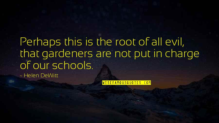 Famous Fellowship Of The Ring Quotes By Helen DeWitt: Perhaps this is the root of all evil, Famous Fellowship Of The Ring Quotes By Helen DeWitt: Perhaps this is the root of all evil,