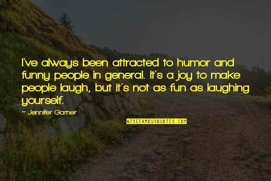 Famous Female Model Quotes By Jennifer Garner: I've always been attracted to humor and funny