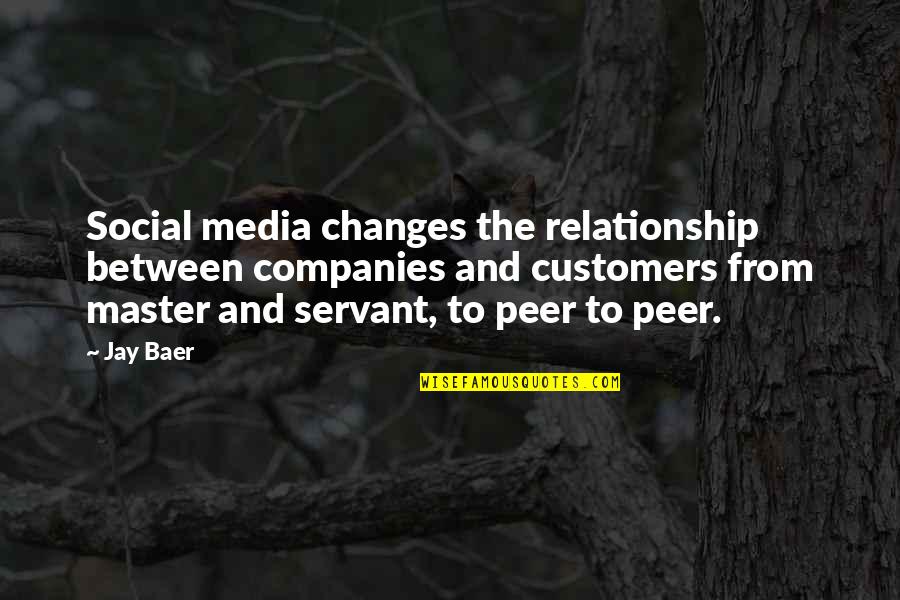 Famous Fett Quotes By Jay Baer: Social media changes the relationship between companies and