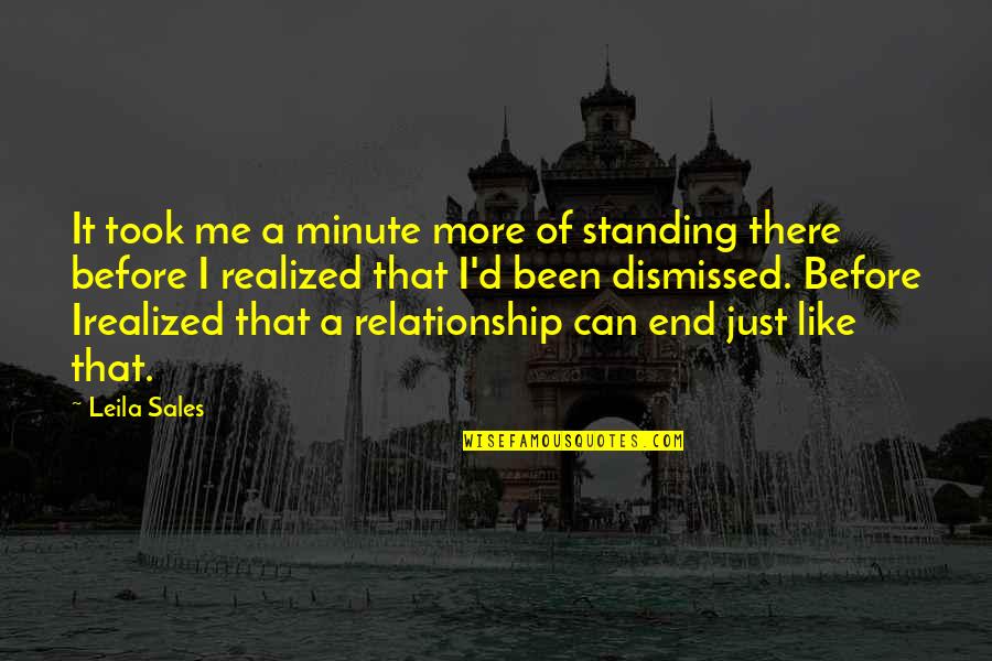 Famous Fire Service Quotes By Leila Sales: It took me a minute more of standing
