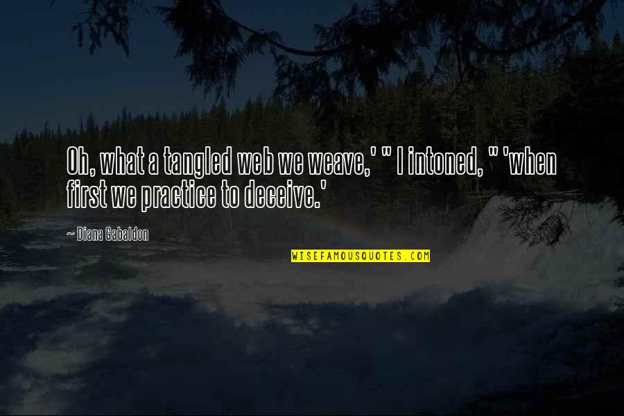 Famous Football Hooligan Quotes By Diana Gabaldon: Oh, what a tangled web we weave,' "