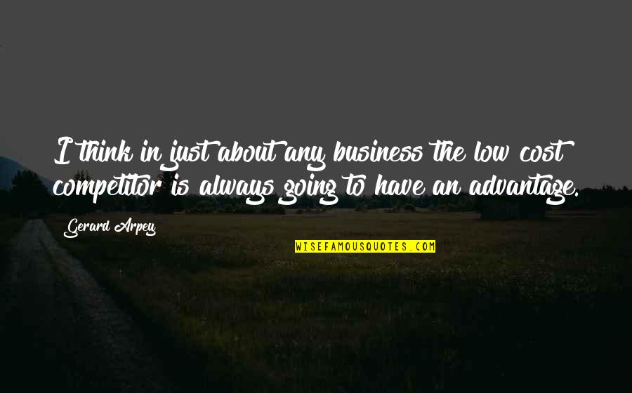 Famous Foreign Movie Quotes By Gerard Arpey: I think in just about any business the Famous Foreign Movie Quotes By Gerard Arpey: I think in just about any business the