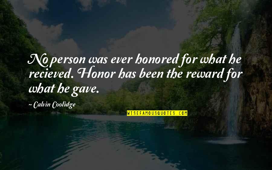 Famous Frank Turner Quotes By Calvin Coolidge: No person was ever honored for what he