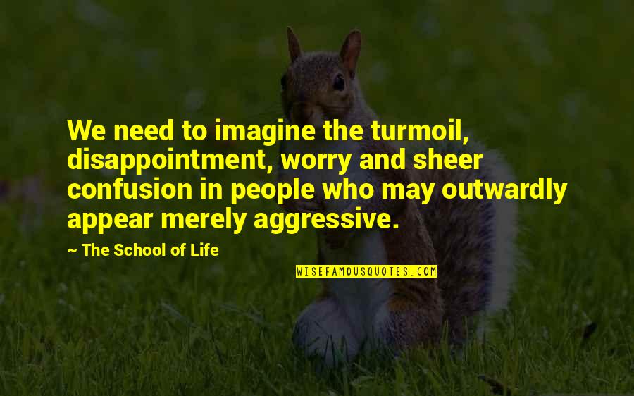 Famous Frank Warren Quotes By The School Of Life: We need to imagine the turmoil, disappointment, worry Famous Frank Warren Quotes By The School Of Life: We need to imagine the turmoil, disappointment, worry