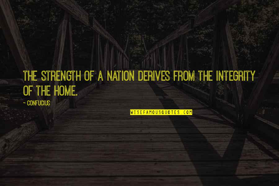 Famous Fred Shero Quotes By Confucius: The strength of a nation derives from the