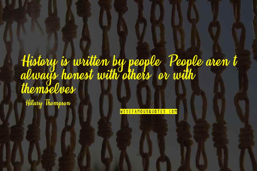 Famous Freedoms Quotes By Hilary Thompson: History is written by people. People aren't always