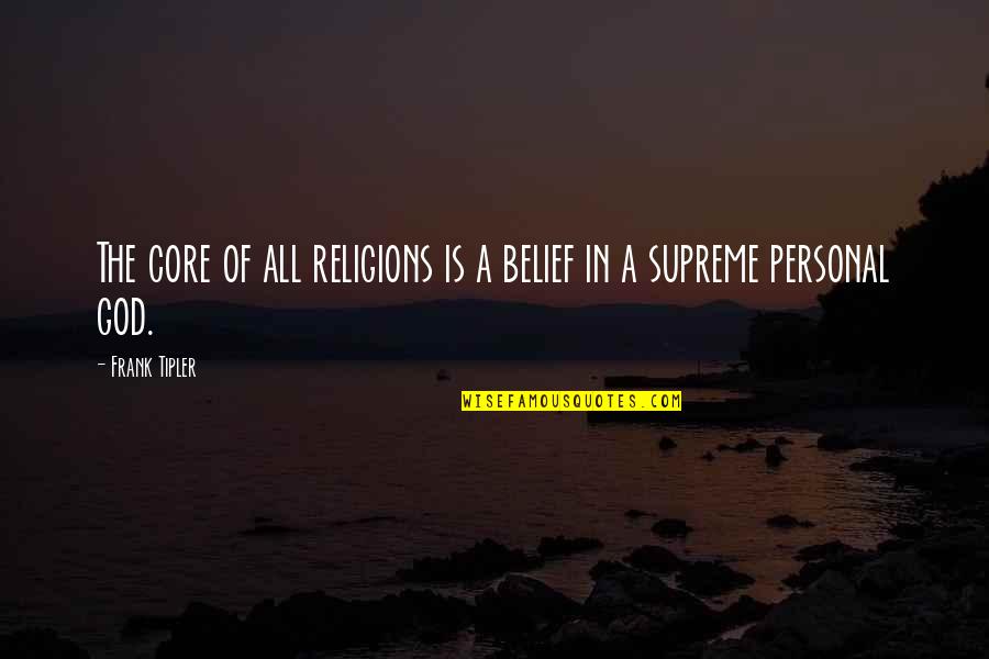 Famous Funny Disney Quotes By Frank Tipler: The core of all religions is a belief
