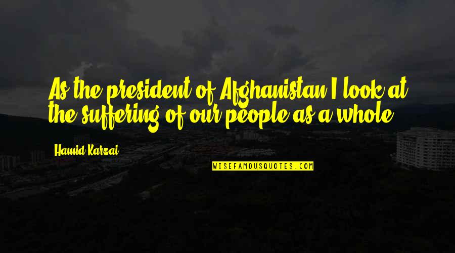 Famous Funny Horse Quotes By Hamid Karzai: As the president of Afghanistan I look at