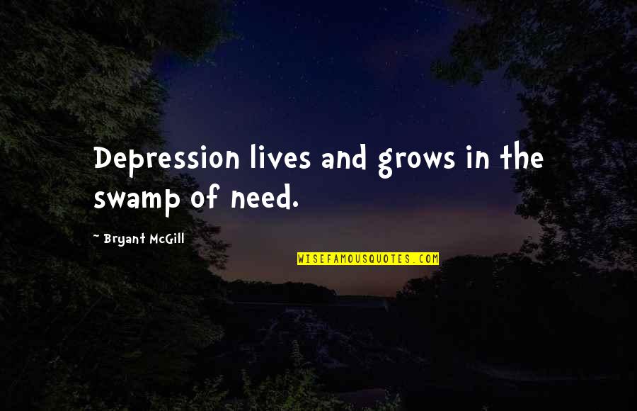 Famous Funny Sibling Quotes By Bryant McGill: Depression lives and grows in the swamp of