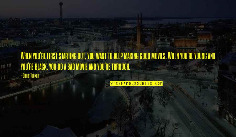 Famous Gaius Marius Quotes By Chris Tucker: When you're first starting out, you want to Famous Gaius Marius Quotes By Chris Tucker: When you're first starting out, you want to