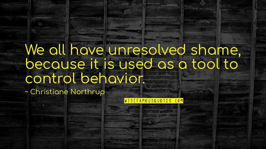 Famous Game Developer Quotes By Christiane Northrup: We all have unresolved shame, because it is