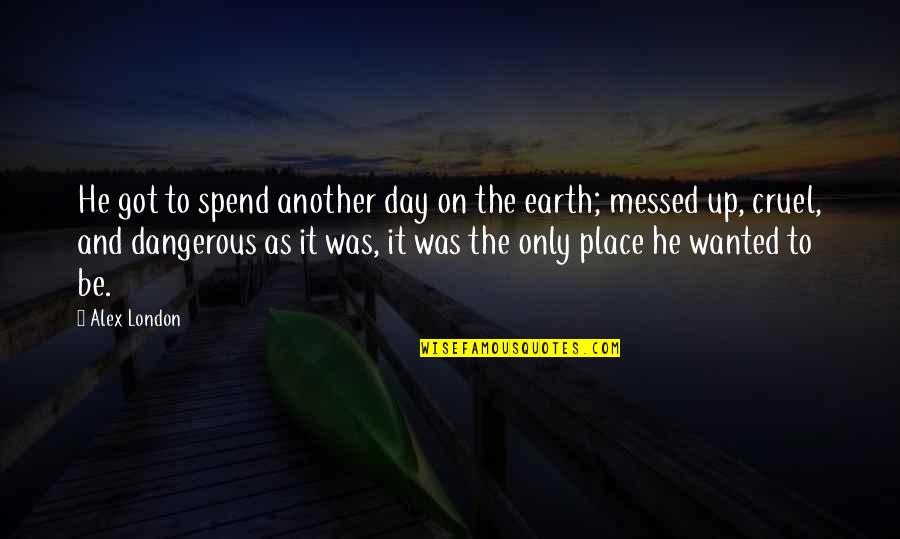 Famous Genesis Quotes By Alex London: He got to spend another day on the