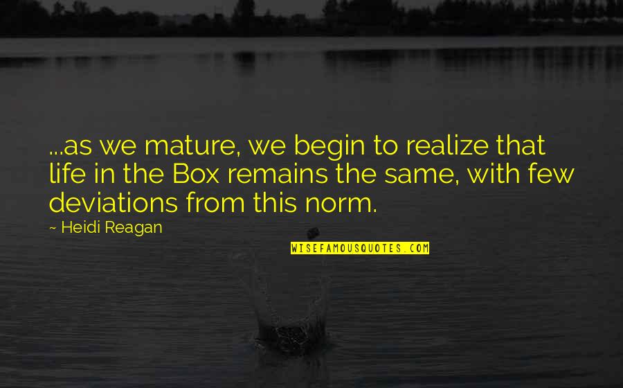 Famous Genetics Quotes By Heidi Reagan: ...as we mature, we begin to realize that