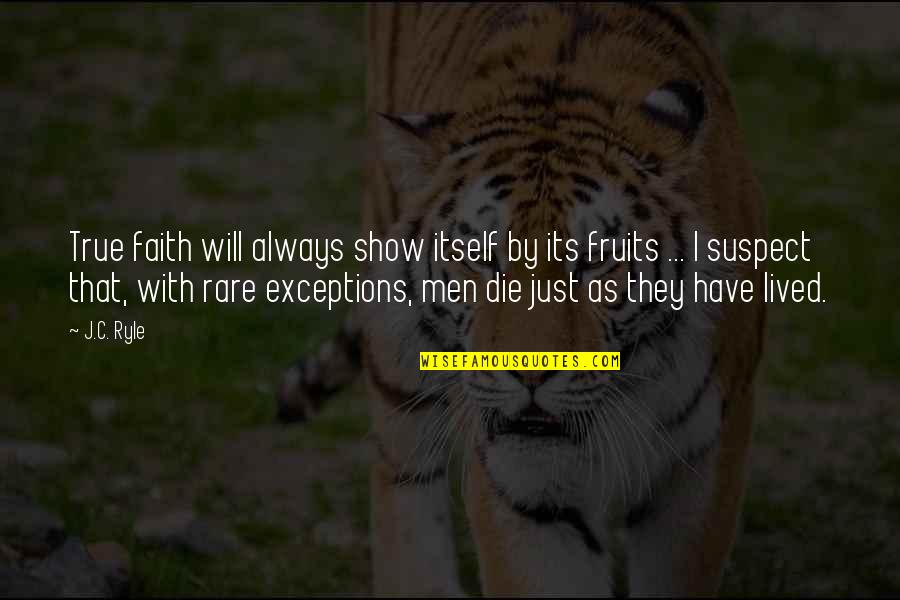Famous Getting Knocked Down Quotes By J.C. Ryle: True faith will always show itself by its