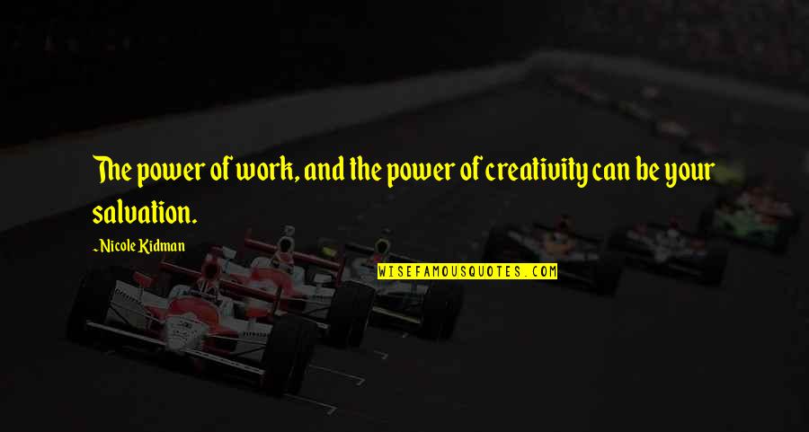 Famous Ghost Quotes By Nicole Kidman: The power of work, and the power of