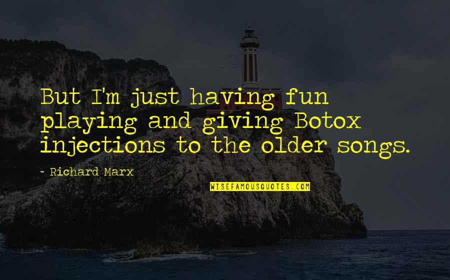 Famous Ghost Quotes By Richard Marx: But I'm just having fun playing and giving