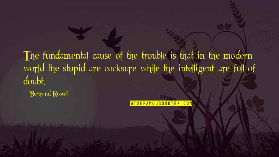 Famous Ghostbuster Quotes By Bertrand Russell: The fundamental cause of the trouble is that