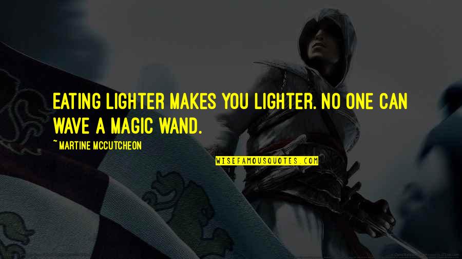 Famous Gibby Quotes By Martine McCutcheon: Eating lighter makes you lighter. No one can Famous Gibby Quotes By Martine McCutcheon: Eating lighter makes you lighter. No one can