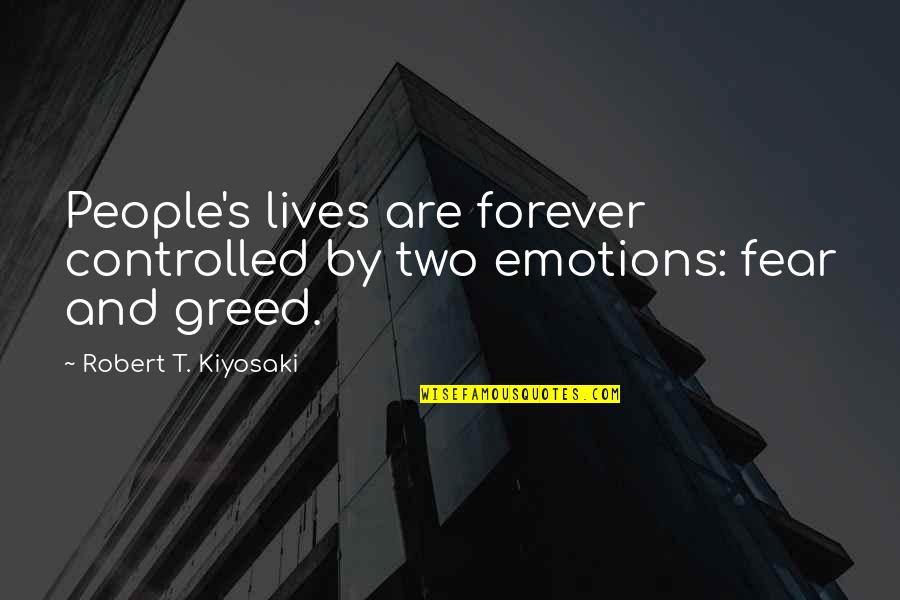 Famous Gibraltar Quotes By Robert T. Kiyosaki: People's lives are forever controlled by two emotions: