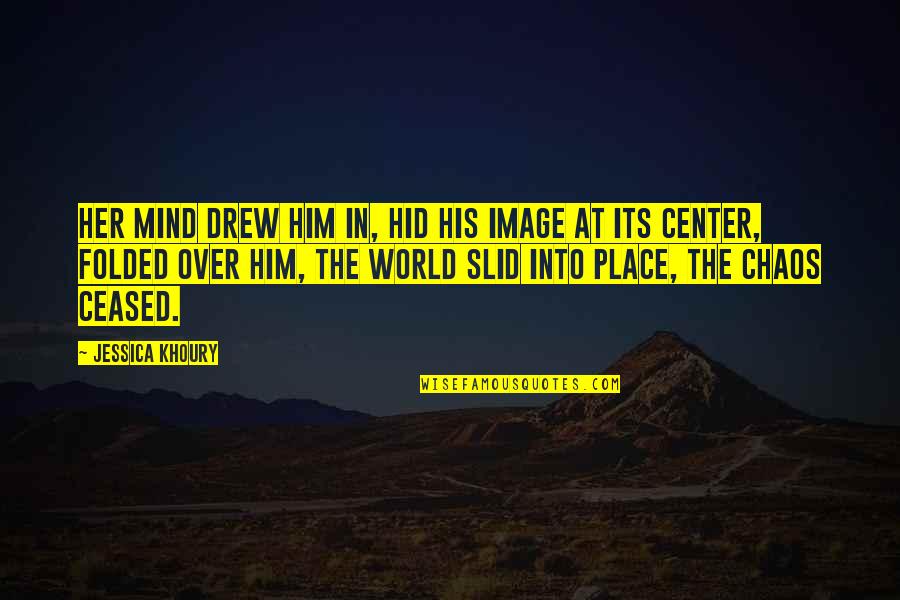 Famous Gilded Age Quotes By Jessica Khoury: Her mind drew him in, hid his image Famous Gilded Age Quotes By Jessica Khoury: Her mind drew him in, hid his image