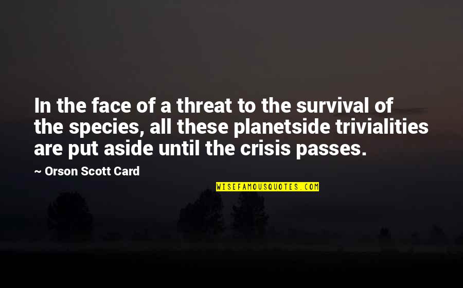 Famous Gold Digger Quotes By Orson Scott Card: In the face of a threat to the