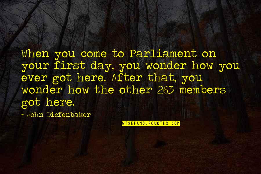 Famous Goodbye And Good Luck Quotes By John Diefenbaker: When you come to Parliament on your first
