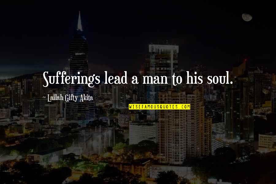 Famous Grocery Quotes By Lailah Gifty Akita: Sufferings lead a man to his soul.