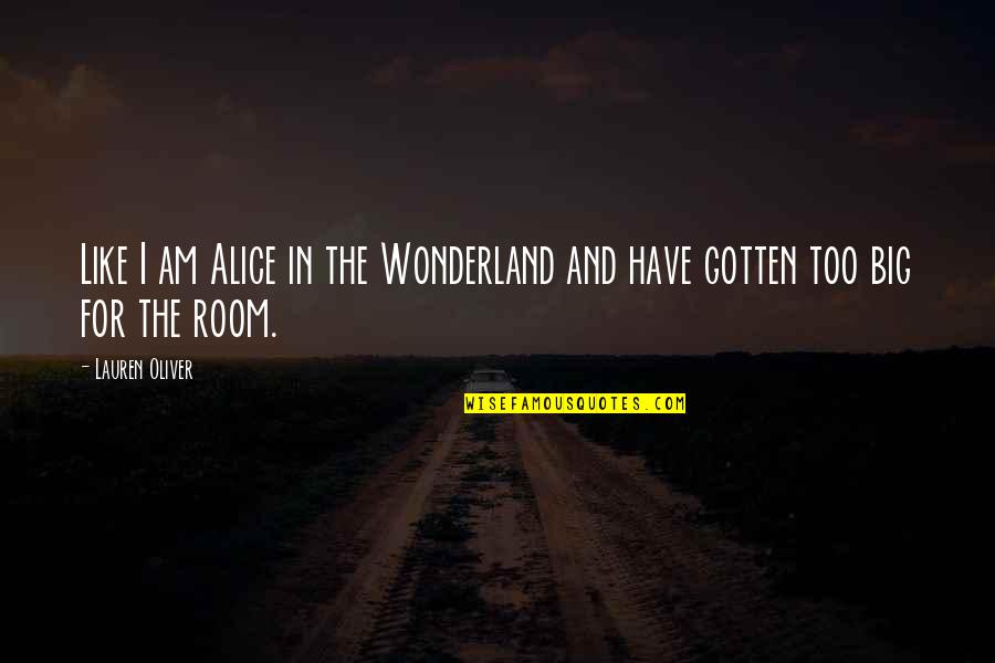 Famous Gud Night Quotes By Lauren Oliver: Like I am Alice in the Wonderland and
