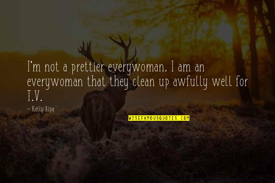 Famous Guest Book Quotes By Kelly Ripa: I'm not a prettier everywoman. I am an