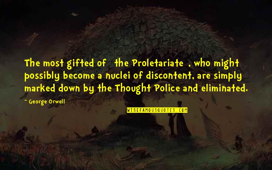 Famous Hagar Quotes By George Orwell: The most gifted of [the Proletariate], who might