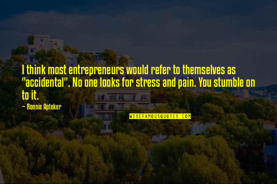 Famous Hair Stylist Quotes By Ronnie Apteker: I think most entrepreneurs would refer to themselves