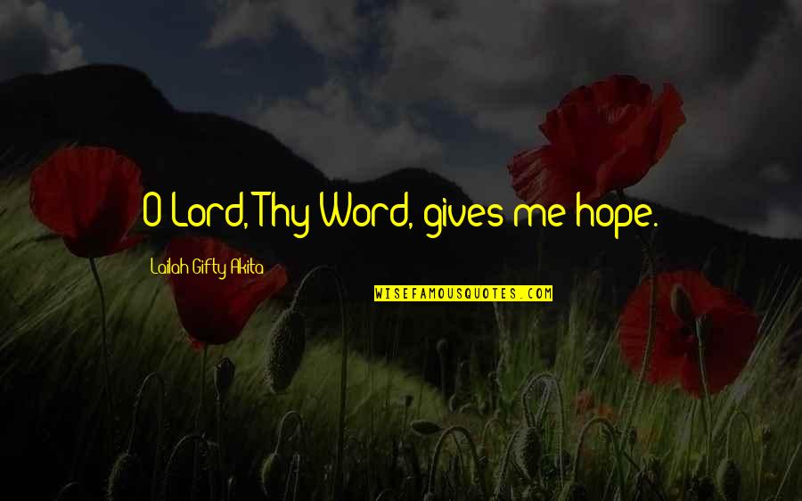 Famous Hakeem Olajuwon Quotes By Lailah Gifty Akita: O Lord, Thy Word, gives me hope.