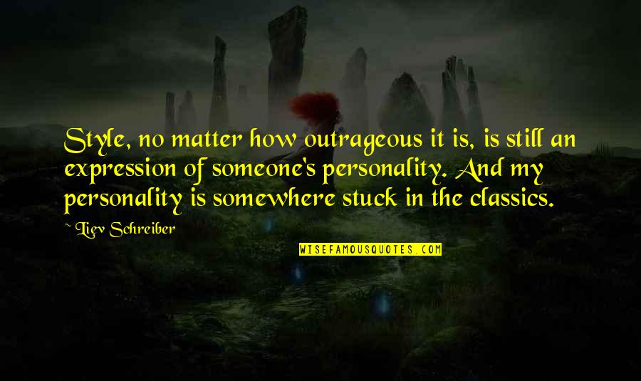 Famous Hall Of Fame Quotes By Liev Schreiber: Style, no matter how outrageous it is, is