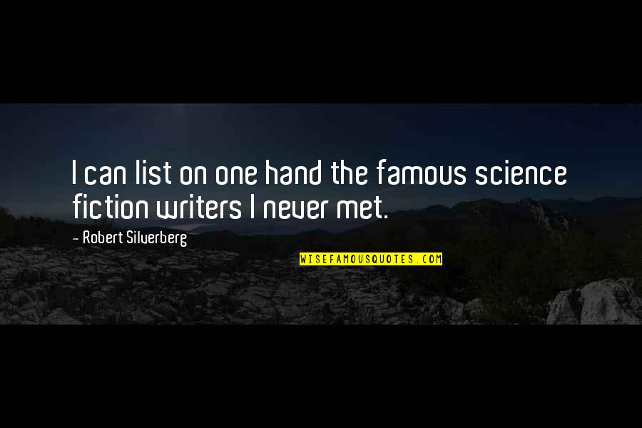 Famous Hand Quotes By Robert Silverberg: I can list on one hand the famous