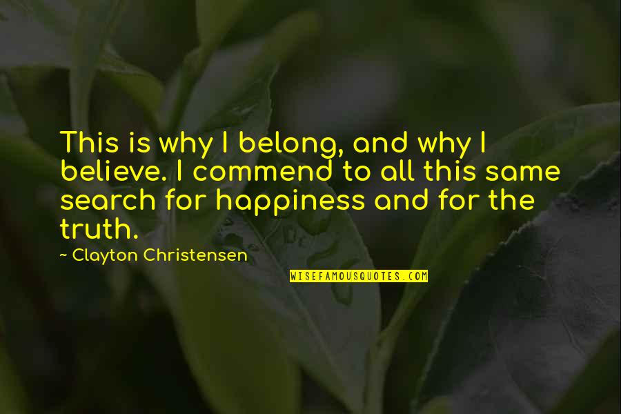 Famous Hearst Quotes By Clayton Christensen: This is why I belong, and why I