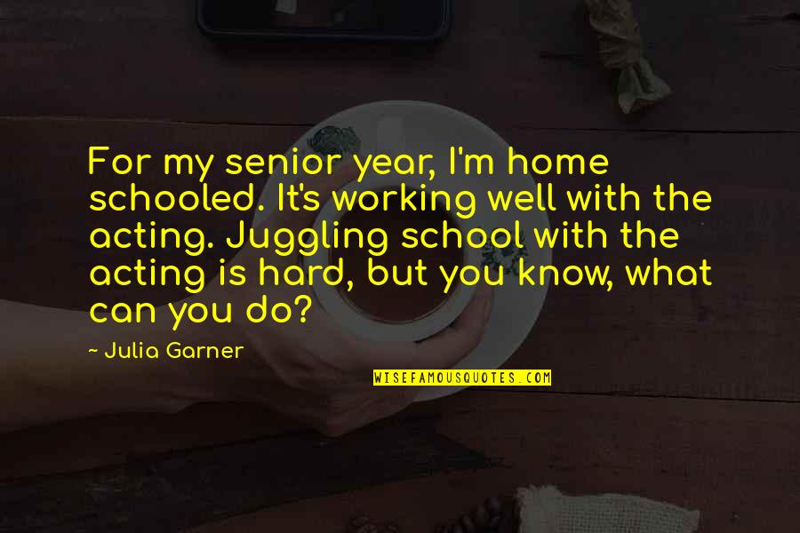 Famous Helena Rubinstein Quotes By Julia Garner: For my senior year, I'm home schooled. It's Famous Helena Rubinstein Quotes By Julia Garner: For my senior year, I'm home schooled. It's