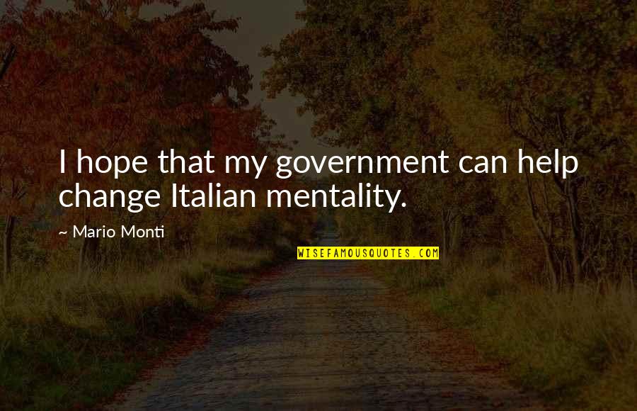 Famous Helena Rubinstein Quotes By Mario Monti: I hope that my government can help change