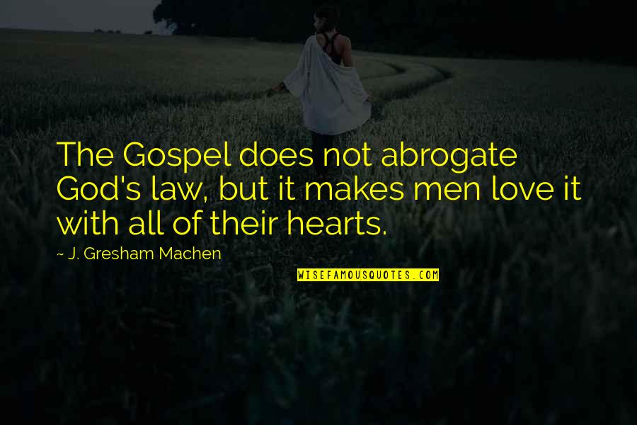 Famous Helicopters Quotes By J. Gresham Machen: The Gospel does not abrogate God's law, but