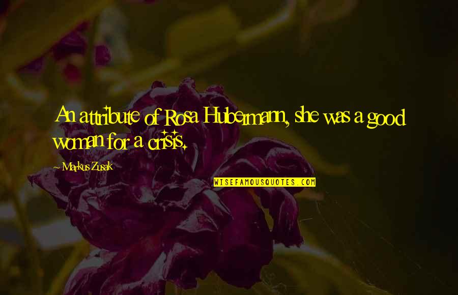 Famous Henry Jenkins Quotes By Markus Zusak: An attribute of Rosa Hubermann, she was a
