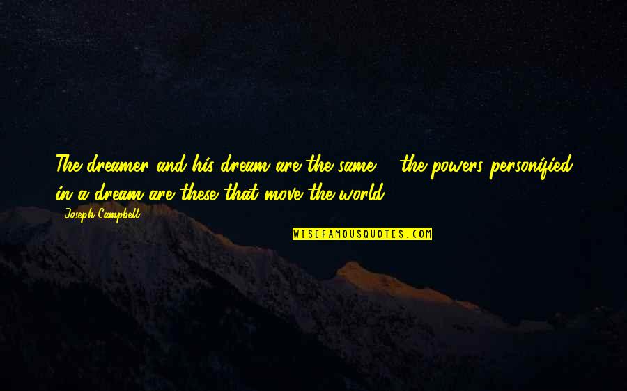 Famous Hercules Quotes By Joseph Campbell: The dreamer and his dream are the same