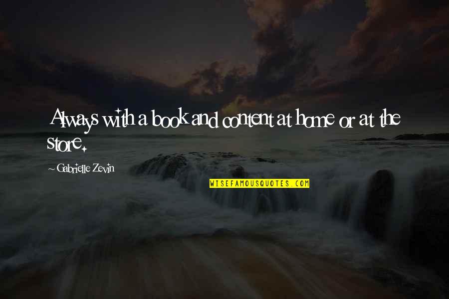 Famous Hf Verwoerd Quotes By Gabrielle Zevin: Always with a book and content at home Famous Hf Verwoerd Quotes By Gabrielle Zevin: Always with a book and content at home
