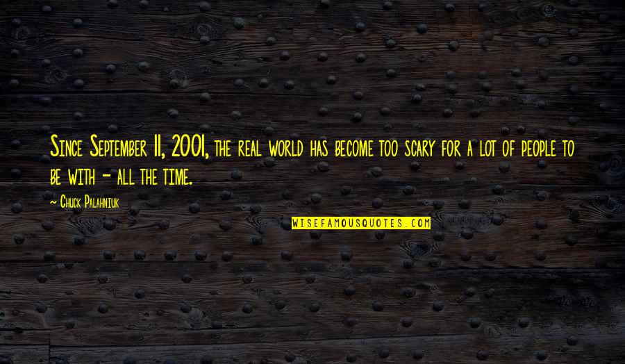 Famous Hieronymus Bosch Quotes By Chuck Palahniuk: Since September 11, 2001, the real world has